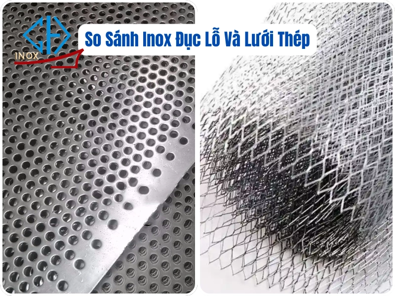 So sánh inox đục lỗ và lưới thép chi tiết