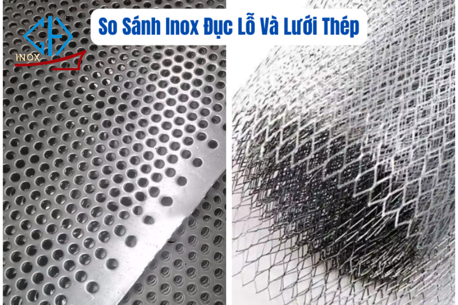 So Sánh Inox Đục Lỗ Và Lưới Thép - Nên Chọn Loại Nào?